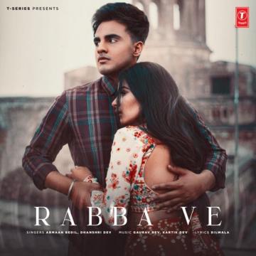 download Rabba-Ve-(Dhanshri-Dev) Armaan Bedil mp3